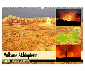 Vulkane Äthiopiens - Erta Ale und Dallol (Wandkalender 2026 DIN A3 quer), CALVENDO Monatskalender: Vulkane im Rausch der Farben