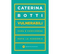 Vulnerabili. Cura e convivenza dopo la pandemia