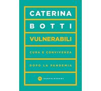 Vulnerabili. Cura e convivenza dopo la pandemia
