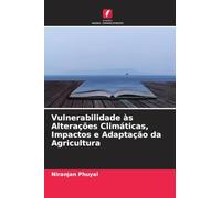 Vulnerabilidade às Alterações Climáticas, Impactos e Adaptação da Agricultura