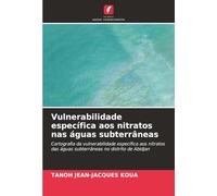 Vulnerabilidade específica aos nitratos nas águas subterrâneas: Cartografia da vulnerabilidade específica aos nitratos das águas subterrâneas no distrito de Abidjan
