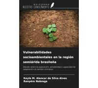Vulnerabilidades socioambientales en la región semiárida brasileña: Estudio sobre la exposición, sensibilidad y capacidad de adaptación al cambio climático