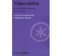 Vulnerabilità. Analisi multidisciplinare di un concetto - Giolo, Pastore