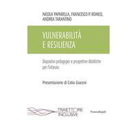 Vulnerabilità e resilienza. Dispositivi pedagogici e prospettive didattiche per l'infanzia