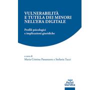 Vulnerabilità e tutela dei minori nell'era digitale. Profili psicologici e...