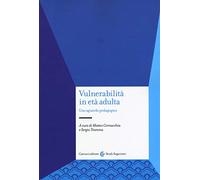 Vulnerabilità in età adulta. Uno sguardo pedagogico