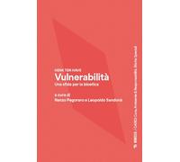 Vulnerabilità. Una sfida per la bioetica - Have Henk Ten