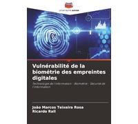 Vulnérabilité de la biométrie des empreintes digitales: Technologie de l'information - Biométrie - Sécurité de l'information