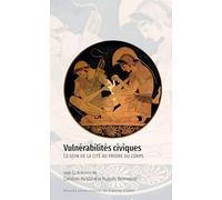 Vulnerabilites civiques. le soin de la cite au prisme du corps