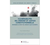 Vulnérabilités de l'enfant et justice constitutionnelle: Refonder le statut de l'enfant sujet de droits