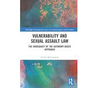 Vulnerability and Sexual Assault Law: The Inadequacy of the Autonomy-based Approach
