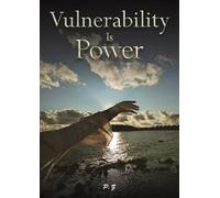 Vulnerability Is Power
