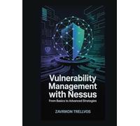 Vulnerability Management with Nessus: From Basics to Advanced Strategies