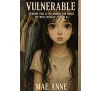 VULNERABLE: “Perhaps this is the moment for which you were created.” Esther 4:14 KJV