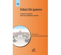 Vultum Dei quaerere. Costituzione apostolica sulla vita contemplativa femminile