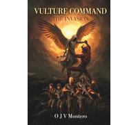 VULTURE COMMAND: The Invasion