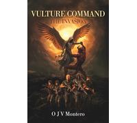 VULTURE COMMAND: The Invasion