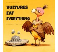 Vultures Eat Everything: A Funny Picture Book About a Picky Eater (Ages 5-8)