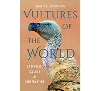 Vultures of the World: Essential Ecology and Conservation by Bildstein, Keith L.