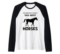 Vuoi Che ascolti Parlare di Cavalli Funny Horse Maglia con Maniche Raglan