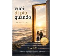 VUOI DI PIÙ QUANDO L'ANTROPOCENE: Una guida in forma di dizionario per capirti e scegliere ciò che conta