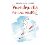 Vuoi dire che ho una sorella?: 7