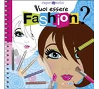 Vuoi essere fashion? Super moda. Ediz. illustrata. Con gadget