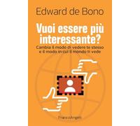 Vuoi essere più interessante? Cambia il modo di vedere te stesso e il modo...