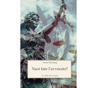 Vuoi fare l'avvocato?: La realtà oltre il sogno