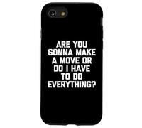 Vuoi fare una mossa o devo fare tutto? Divertimento Custodia per iPhone SE (2020) / 7/8