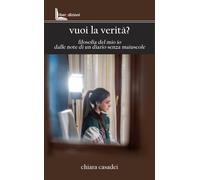 Vuoi la verità? Filosofia del mio io dalle note di un diario senza maiusco...