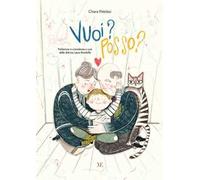 Vuoi? Posso? Ediz. illustrata