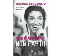 Vuoi trasgredire? Non farti!