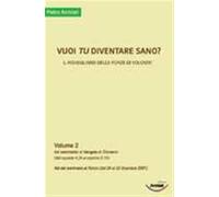 Vuoi tu diventare sano? Il risveglio delle forze di volontà - Archiati Pietro