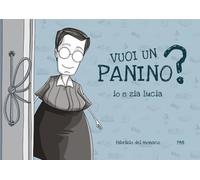 Libri Fabrizio Del Monaco - Lo Vuoi Un Panino? Io E Zia Lucia