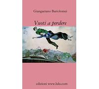 Vuoti a perdere (versi dispersi)