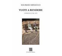 Vuoti a rendere. Commedia in tre atti