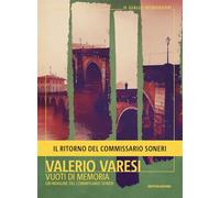 VUOTI DI MEMORIA. UN'INDAGINE DEL COMMISSARIO SONERI - VARESI VALERIO -