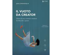 VUOTO DA CREATOR. LIBERA LA TUA CONTENT CREATION DA BLOCCHI E PAURE (IL) - 2024