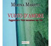 Vuoto d'amore. Suggestioni e versi raccontano una vita
