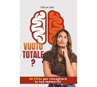 Vuoto Totale?: 40 Sfide Per Risvegliare La Tua Memoria