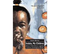 Vusamazulu Cred Indaba, My Children: African Tribal History, Legends (Tascabile)