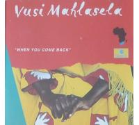 VUSI MAHLASELA - When You Come Back