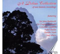 Frederick Delius A Delius Collection of Rare Historic Recordings (CD) Album