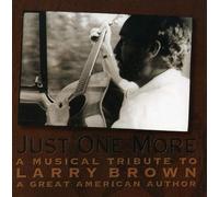 Various Artists Just One More - A Musical Tribute to Larry Brown (CD) Album