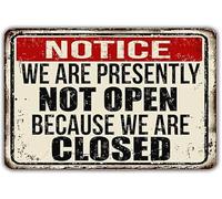 VWWJCCRO We Are Presently Not Open Because We Are Closed Sarcastic Closed Sign Retro Metal Decor For Retail Store Boutique 8 X 12 inch