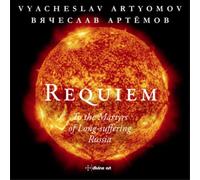 Vyacheslav Arty Vyacheslav Artyomov: Requim: To the Martyrs of Long-sufferi (CD)