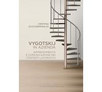 VYGOTSKIJ IN AZIENDA. Apprendimento e comunicazione nei contesti lavorativi (Nuova edizione 2024)
