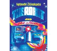 Vytaute Zilinskaite The Robot and the Moth (Tascabile)