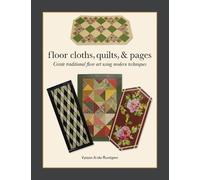 Vyvyan Rundgren Floor Cloths, Quilts, and Pages (Tascabile)